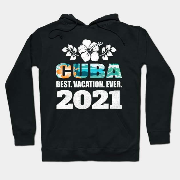 Cuba Best Vacation Ever 2021 Souvenir Gift Hoodie by grendelfly73